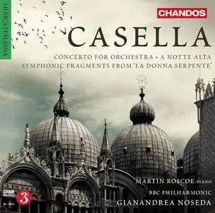 Martin Roscoe, BBC Philharmonic, Gianandrea Noseda - Casella: Concerto for Orchestra, A notte alta (2012)