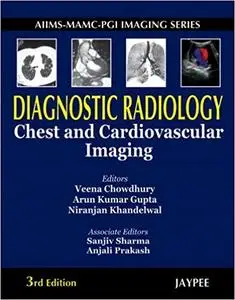 Diagnostic Radiology: Chest and Cardiovascular Imaging (3rd Edition)