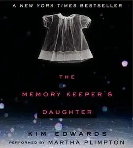 «The Memory Keepers Daughter» by Kim Edwards