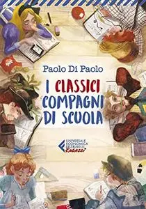Paolo Di Paolo - I classici compagni di scuola