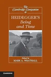 The Cambridge Companion to Heidegger's Being and Time