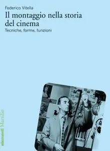 Federico Vitella - Il montaggio nella storia del cinema