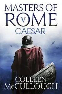 «Caesar» by Colleen Mccullough