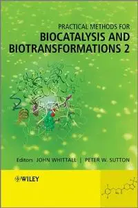 Practical Methods for Biocatalysis and Biotransformations 2 (Repost)