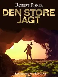 «Den store jagt» by Robert Fisker