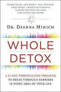 Whole Detox: A 21-Day Personalized Program to Break Through Barriers in Every Area of Your Life (repost)