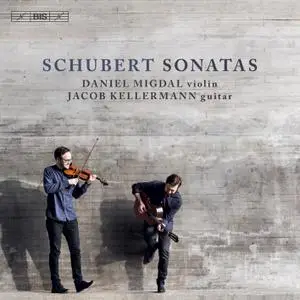 Daniel Migdal & Jacob Kellermann - Schubert: Sonatas (Arr. for Violin & Guitar) (2018) [Official Digital Download 24/96]