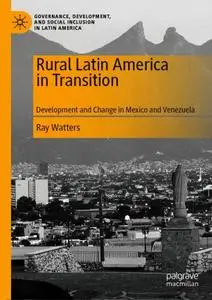 Rural Latin America in Transition: Development and Change in Mexico and Venezuel