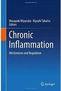 Chronic Inflammation: Mechanisms and Regulation [Repost]