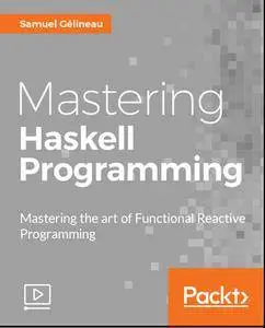 Mastering Haskell Programming (2017)