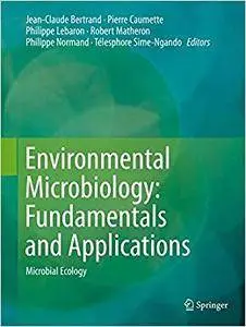 Environmental Microbiology: Fundamentals and Applications: Microbial Ecology (Repost)