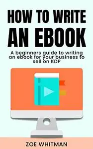 How to write an eBook for business: A beginners guide to writing an ebook for your small business