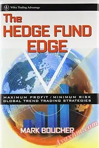 The Hedge Fund Edge: Maximum Profit/Minimum Risk Global Trend Trading Strategies [Repost]