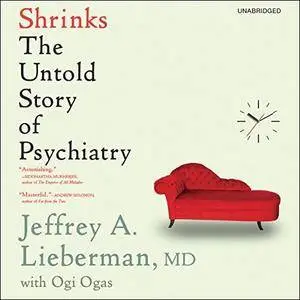 Shrinks: The Untold Story of Psychiatry [Audiobook]