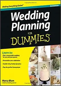 Wedding Planning For Dummies. 3rd Edition