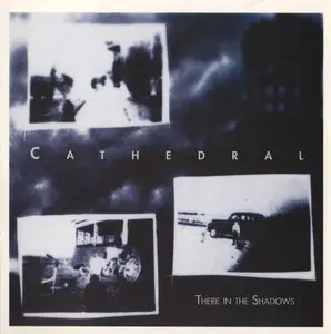 Cathedral - There In The Shadows (1993)