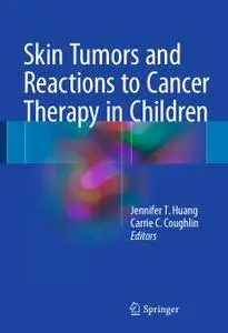 Skin Tumors and Reactions to Cancer Therapy in Children