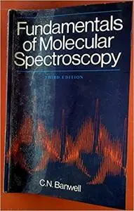 Fundamentals of Molecular Spectroscopy (3rd Edition)