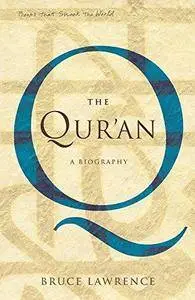 The Quran : a Biography (A Book that Shook the World)
