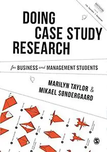 Conducting Case Study Research for Business and Management Students