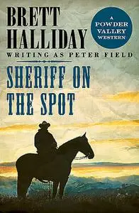 «Sheriff on the Spot» by Brett Halliday