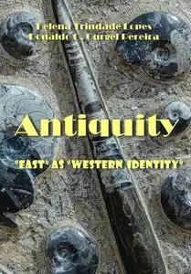 "Antiquity: “East” As “Western Identity”" ed. by Helena Trindade Lopes, Ronaldo G. Gurgel Pereira