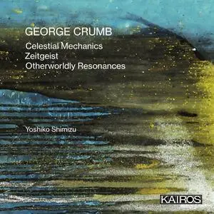 Yoshiko Shimizu - George Crumb Works for Amplified Piano(S) (2023) [Official Digital Download 24/96]