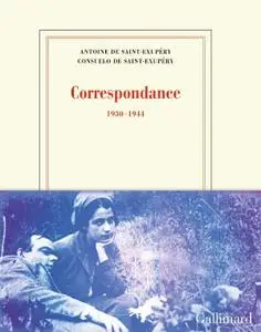 Antoine de Saint-Exupéry, Consuelo de Saint-Exupéry, "Correspondance, 1930-1944"