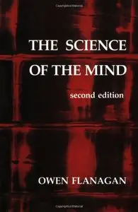 Science of the Mind: 2nd Edition by Owen Flanagan