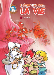 Il était une fois la vie - Tome 1 - Le Coeur (2017)