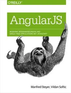 «Angular JS: Moderne Webanwendungen und Single Page Applications mit JavaScript» by Manfred Steyer,Vildan Softic
