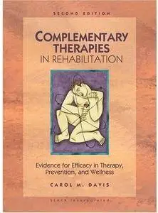 Complementary Therapies in Rehabilitation: Evidence for Efficacy in Therapy, Prevention, and Wellness (2nd edition) [Repost]
