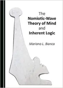 The Nomiotic-Wave Theory of Mind and Inherent Logic