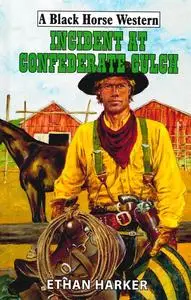 «Incident At Confederate Gulch» by Ethan Harker