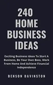 240 Home Business Ideas