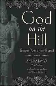 "God on the Hill: Temple Poems from Tirupati."