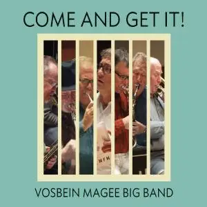 Vosbein Magee Big Band - Come and Get It! (2019)