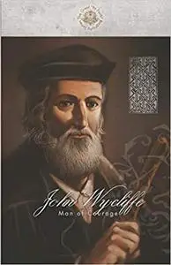 John Wycliffe: Man of Courage