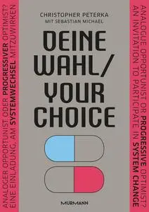 «Deine Wahl / Your Choice – Zweisprachiges E-Book Deutsch / Englisch» by Christopher Peterka, Sebastian Michael