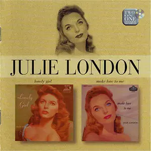 Julie London - Lonely Girl & Make Love To Me (2002, EMI # 7243 5 41668 2 2)