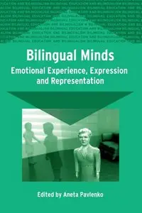 Bilingual Minds: Emotional Experience, Expression, and Representation by Aneta Pavlenko [Repost]