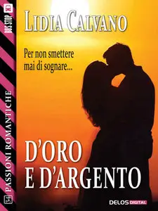 Lidia Calvano - D'oro e d'argento
