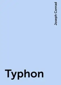 «Typhon» by Joseph Conrad