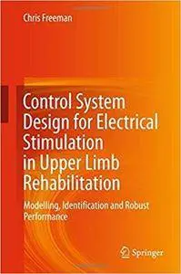 Control System Design for Electrical Stimulation in Upper Limb Rehabilitation