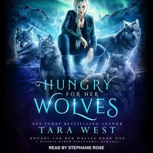 «Hungry for Her Wolves» by Tara West