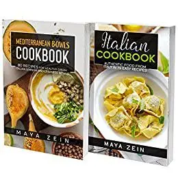 Italian And Mediterranean Bowls Cookbook: 2 Books In 1: 150 Recipes For Pizza Pasta And Healthy Dishes