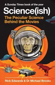 Science(ish): The Peculiar Science Behind the Movies (UK Edition)
