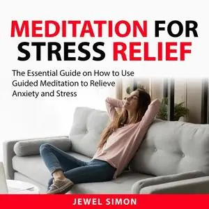 «Meditation For Stress Relief» by Jewel Simon