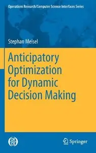 Anticipatory Optimization for Dynamic Decision Making (Repost)