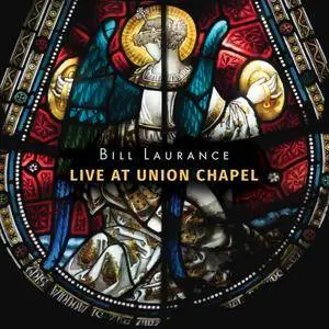 Bill Laurence - Live At Union Chapel (2016) [Official Digital Download]